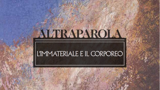 Altraparola n. 7 – L’immateriale e il corporeo